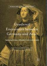 Gendered Encounters between Germany and Asia: Transnational Perspectives since 1800