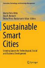 Sustainable Smart Cities: Creating Spaces for Technological, Social and Business Development