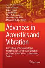 Advances in Acoustics and Vibration: Proceedings of the International Conference on Acoustics and Vibration (ICAV2016), March 21-23, Hammamet, Tunisia