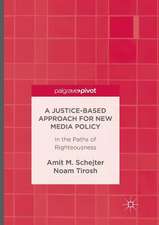 A Justice-Based Approach for New Media Policy: In the Paths of Righteousness