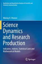 Science Dynamics and Research Production: Indicators, Indexes, Statistical Laws and Mathematical Models