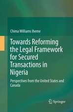 Towards Reforming the Legal Framework for Secured Transactions in Nigeria: Perspectives from the United States and Canada