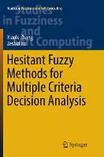 Hesitant Fuzzy Methods for Multiple Criteria Decision Analysis