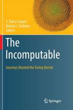 The Incomputable: Journeys Beyond the Turing Barrier