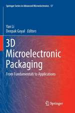 3D Microelectronic Packaging: From Fundamentals to Applications