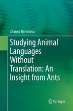 Studying Animal Languages Without Translation: An Insight from Ants