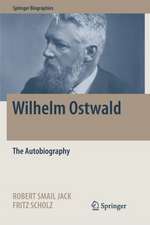 Wilhelm Ostwald: The Autobiography