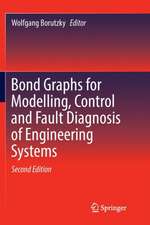 Bond Graphs for Modelling, Control and Fault Diagnosis of Engineering Systems