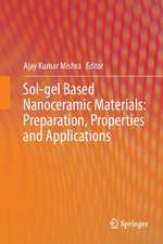 Sol-gel Based Nanoceramic Materials: Preparation, Properties and Applications