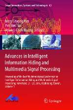 Advances in Intelligent Information Hiding and Multimedia Signal Processing: Proceeding of the Twelfth International Conference on Intelligent Information Hiding and Multimedia Signal Processing, Nov., 21-23, 2016, Kaohsiung, Taiwan, Volume 1