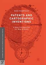 Patents and Cartographic Inventions: A New Perspective for Map History