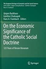 On the Economic Significance of the Catholic Social Doctrine: 125 Years of Rerum Novarum