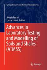 Advances in Laboratory Testing and Modelling of Soils and Shales (ATMSS)