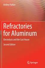 Refractories for Aluminum: Electrolysis and the Cast House