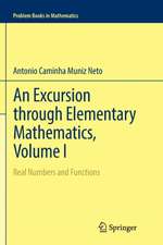 An Excursion through Elementary Mathematics, Volume I: Real Numbers and Functions