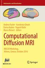 Computational Diffusion MRI: MICCAI Workshop, Athens, Greece, October 2016