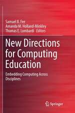 New Directions for Computing Education: Embedding Computing Across Disciplines