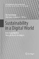 Sustainability in a Digital World: New Opportunities Through New Technologies