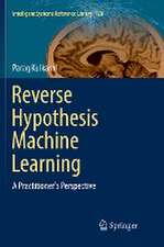 Reverse Hypothesis Machine Learning: A Practitioner's Perspective