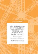 Emotions and The Body in Buddhist Contemplative Practice and Mindfulness-Based Therapy: Pathways of Somatic Intelligence