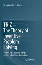 TRIZ – The Theory of Inventive Problem Solving: Current Research and Trends in French Academic Institutions