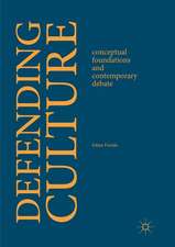 Defending Culture: Conceptual Foundations and Contemporary Debate