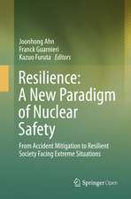 Resilience: A New Paradigm of Nuclear Safety: From Accident Mitigation to Resilient Society Facing Extreme Situations