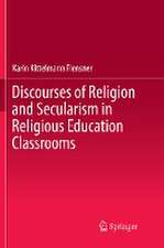 Discourses of Religion and Secularism in Religious Education Classrooms