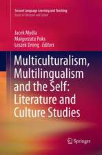 Multiculturalism, Multilingualism and the Self: Literature and Culture Studies