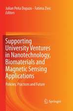 Supporting University Ventures in Nanotechnology, Biomaterials and Magnetic Sensing Applications: Policies, Practices, and Future