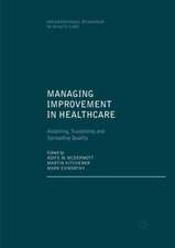 Managing Improvement in Healthcare: Attaining, Sustaining and Spreading Quality