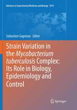 Strain Variation in the Mycobacterium tuberculosis Complex: Its Role in Biology, Epidemiology and Control