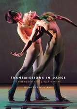 Transmissions in Dance: Contemporary Staging Practices