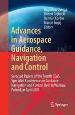 Advances in Aerospace Guidance, Navigation and Control: Selected Papers of the Fourth CEAS Specialist Conference on Guidance, Navigation and Control Held in Warsaw, Poland, April 2017