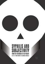 Syphilis and Subjectivity: From the Victorians to the Present