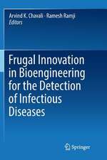 Frugal Innovation in Bioengineering for the Detection of Infectious Diseases