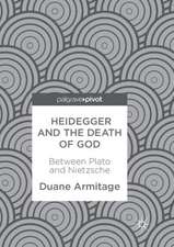 Heidegger and the Death of God: Between Plato and Nietzsche