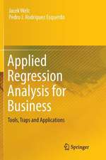 Applied Regression Analysis for Business: Tools, Traps and Applications