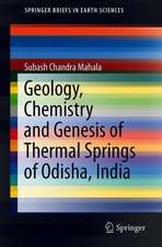 Geology, Chemistry and Genesis of Thermal Springs of Odisha, India