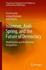 Islamism, Arab Spring, and the Future of Democracy: World System and World Values Perspectives