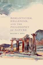 Romanticism, Hellenism, and the Philosophy of Nature