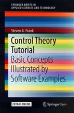 Control Theory Tutorial: Basic Concepts Illustrated by Software Examples