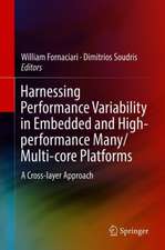 Harnessing Performance Variability in Embedded and High-performance Many/Multi-core Platforms