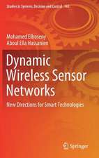 Dynamic Wireless Sensor Networks: New Directions for Smart Technologies