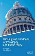 The Palgrave Handbook of Philosophy and Public Policy