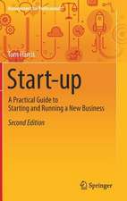 Start-up: A Practical Guide to Starting and Running a New Business