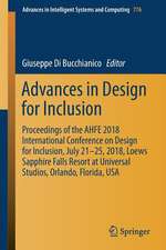 Advances in Design for Inclusion: Proceedings of the AHFE 2018 International Conference on Design for Inclusion, July 21-25, 2018, Loews Sapphire Falls Resort at Universal Studios, Orlando, Florida, USA