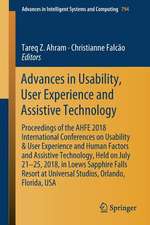 Advances in Usability, User Experience and Assistive Technology: Proceedings of the AHFE 2018 International Conferences on Usability & User Experience and Human Factors and Assistive Technology, Held on July 21–25, 2018, in Loews Sapphire Falls Resort at Universal Studios, Orlando, Florida, USA