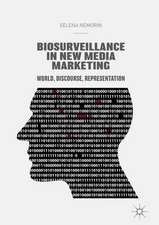 Biosurveillance in New Media Marketing: World, Discourse, Representation