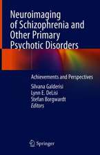 Neuroimaging of Schizophrenia and Other Primary Psychotic Disorders: Achievements and Perspectives